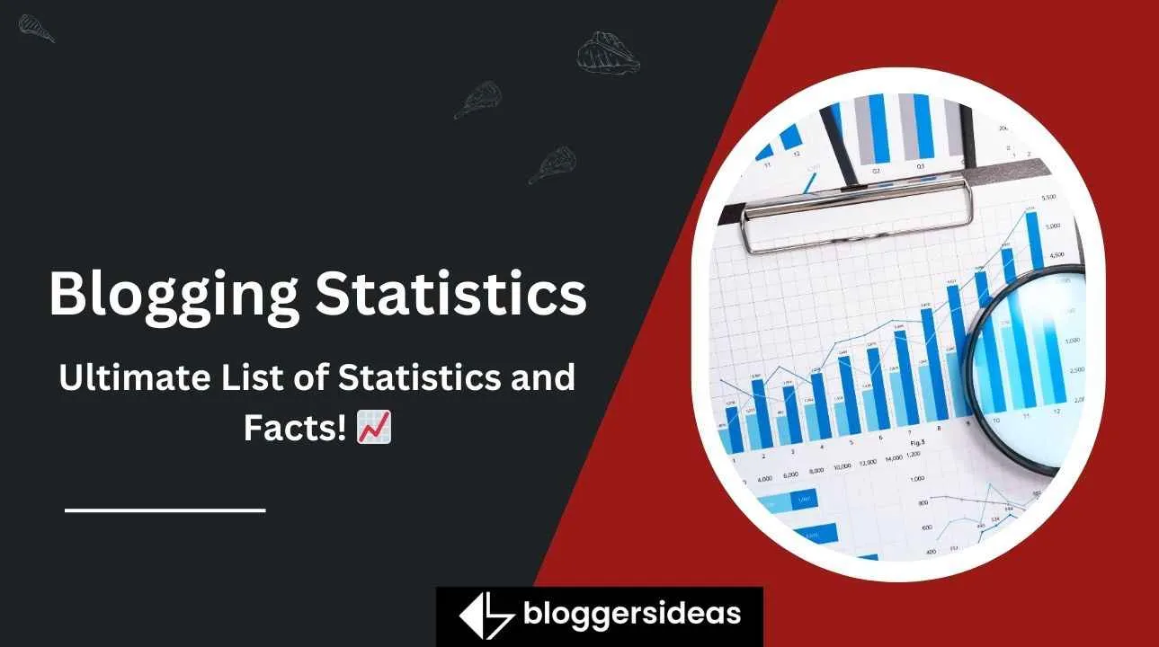 Blogging Statistics 2026: Ultimate List of Statistics and Facts!