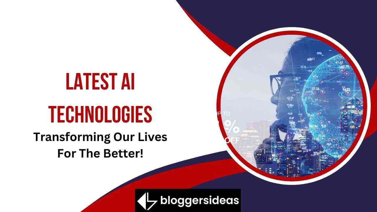 Top 15 Latest AI Technologies 2026: Transforming Our Lives For The Better!
