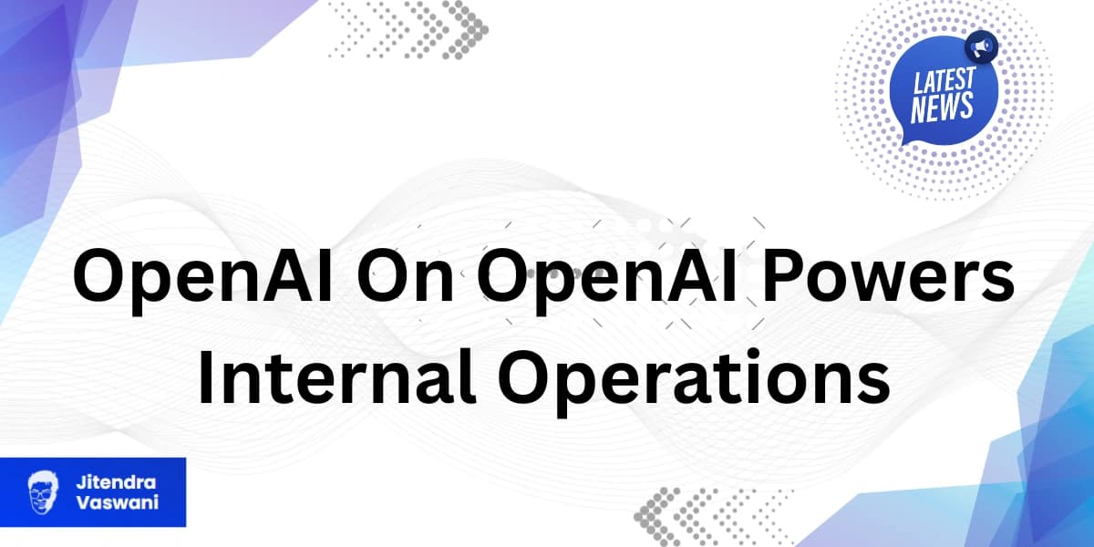 OpenAI On OpenAI: How AI Powers Internal Operations