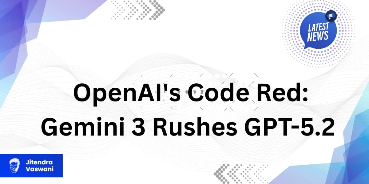 OpenAI Code Red: Gemini 3 Rushes GPT-5.2