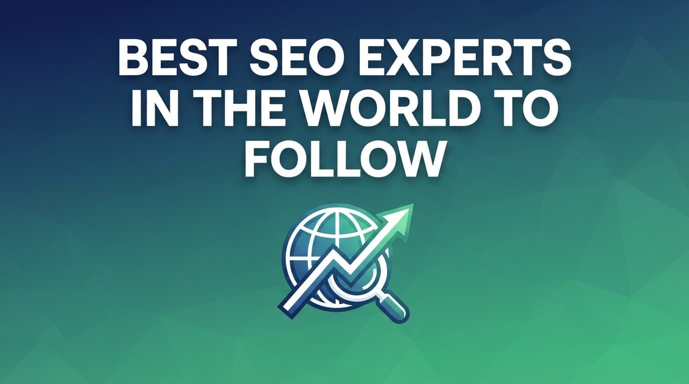 20 Best SEO Experts in the World to Follow in 2026