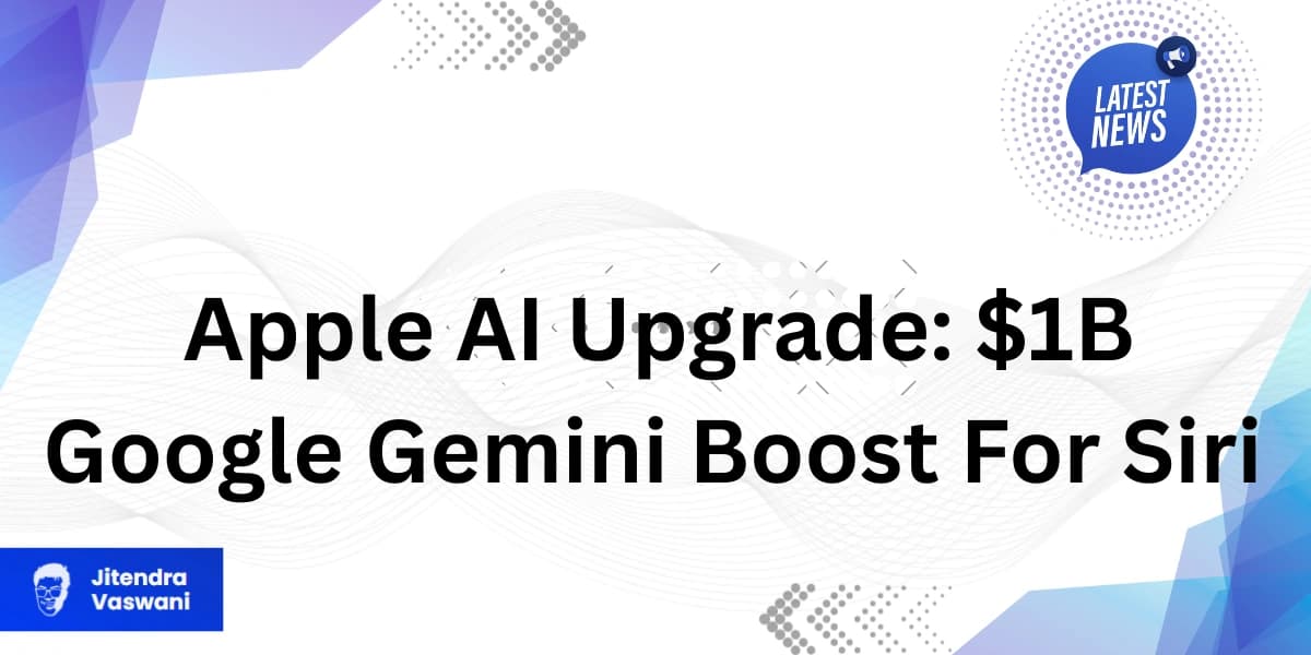 Apple AI Upgrade: $1B Google Gemini Boost For Siri